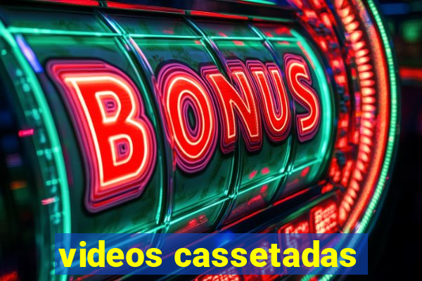 videos cassetadas